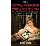Retro Redneck Voracious B-Girls Do Everyone They Can, Vol. 5