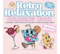 Retro Relaxation Coloring Book: Tropical Drinks, Coffee, Lemonades & Happy Hour Fun - Marker Edition: Single-Sided Drink Coloring Pages with ... - Relax & Bloom: Adult Coloring Series)