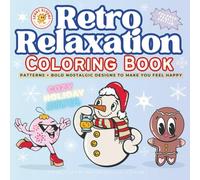 Retro Relaxation Cozy Winter Holidays Coloring Book for Adults: Cozy Retro Christmas, Hanukkah and Winter Treats to Color for Stress Relief, Mindfulness and Relaxing Fun for Adults