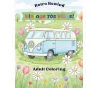 Retro Rewind: Vintage 70s Vibes!: Large Print Coloring Book for Seniors - Bold & Easy Designs for Relaxation, Low Vision & Beginners