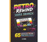 Retro Rewind Word Search: A Nostalgic Word Search Adventure Through the Best of the 70s, 80s, and 90s (The Retro Decades Word Search Series)