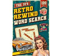 Retro Rewind Word Search: The 70’s (Word Search Books for Adults Large Print) (Retro Rewind Word Search Series)
