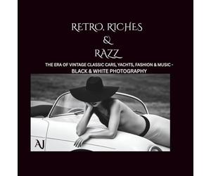 Retro, Riches & Razz: THE ERA OF VINTAGE CLASSIC CARS, YACHTS, FASHION & MUSIC - BLACK & WHITE PHOTOGRAPHY