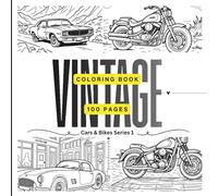 Retro Roadscapes: Vintage Cars & Bikes Coloring Book - 100 Pages (Retro Road scapes: Vintage Cars & Bikes Coloring Book - 100 Pages - Series 1)
