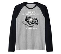 Retro Rotary Phone Humor Cómo bloqueamos a la Gente en los 80 Camiseta Manga Raglan