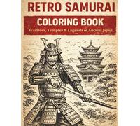 Retro Samurai: Warriors, Temples & Legends of Ancient Japan