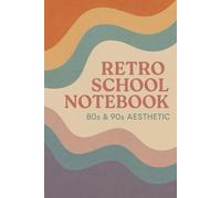 Retro School Notebook - 110 Lined Pages • 80s & 90s Aesthetic: Colorful Vintage Cover • College-Ruled Notebook • Perfect for School, Journaling & Nostalgia