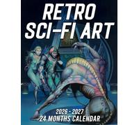 Retro Sci-Fi Art Calendar 2026 - 2027: Make Every Month Count with a 2026 to 2027 Organizer Featuring US Holidays