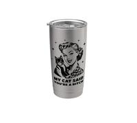 Retro Snarky Sarcástico Ama de casa Mi gato dijo que eres una perra Vaso térmico de acero inoxidable de doble pared