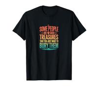 Retro Some People Are Such Treasures Funny Sarcástico Cita Camiseta