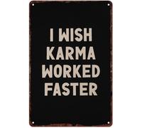 Retro Style I Wish Karma Worked Faster Metal Sign for Funny Wall Decor in Bar Home or Garage 8 X 12 in