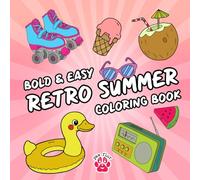 Retro Summer Coloring Book for Adults and Kids Featuring Bold and Easy to Color Designs for Relaxation and Stress Relief - Beach and Fun: Make your summer colorful! (Retro Coloring Books)
