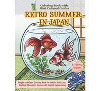 Retro Summer In Japan: Simple and Clean Coloring Book for Adults: Bold Lines Nostalgic Showa Era Scenes with English Explanations