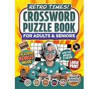 Retro Times! Crossword Puzzle Book For Adults & Seniors: Enjoy 50 Nostalgic Crosswords Inspired by Music, Movies, Sports and Pop Culture from the 50s-90s (Large Print) (Nostalgic Gifts)