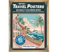 Retro Travel Posters: An Adult Coloring Book: Color 40 Classic Posters Featuring World-Famous Destinations