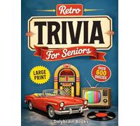 Retro Trivia for Seniors: Large Print Fun Multiple-Choice Questions from the 1950s-1990s to Relive the Good Old Days