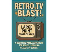 Retro TV Blast! Large Print Word Search: Puzzle Book for Anyone Who Loves Classic Shows, Timeless Characters and Nostalgic Entertainment.