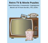 Retro TV & Movie Puzzles: Vintage Pop Culture Puzzle Book - 100+ Large Print Crosswords, Word Searches, and Cryptograms Featuring 60s, 70s, and 80s Movies, Music, and TV