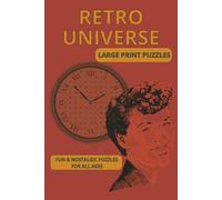 Retro Universe Large Print Puzzles: 60 Nostalgic Puzzles - 20 Word Searches, 20 Crossword Searches & 20 Sudokus with Vintage Themes | Fun & Brain-Boosting Games for Adults & Seniors