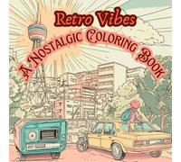 Retro Vibes: A Nostalgic Coloring Journey. From cassette players to vaporwave sunsets and teen rooms from the 90s.: Retro coloring book for adults & Teens.