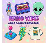 Retro Vibes Coloring Book: Nostalgic Bold & Easy 80s & 90s Designs for Kids, Teens, & Adults (Bold & Fun Coloring Books)