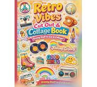 Retro Vibes Cut Out & Collage Book : Groovy Stuff To Cut Out & collage: Vintage Aesthetic Ephemera for Scrapbooking, Junk Journals, Mixed Media Art & Paper Crafts