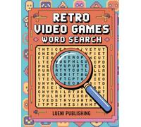 Retro Video Games Word Search: Classic Puzzles for Nostalgic Gamers: 100 Word Search Puzzles Featuring Classic Consoles, Characters, and Gaming History