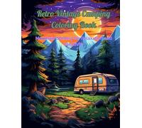 Retro Vintage Camping Coloring Book: Mountain Scenery for Relaxation and Creativity
