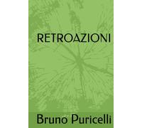 RETROAZIONI: Storie oltre la causa e l'effetto
