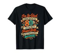 Retroceso de los 80 Retro Glad I Grew Up In The 80s Great Times Camiseta
