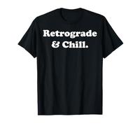 Retrograde And Chill Mercury Astrology Lovers Funny Saying Camiseta