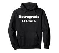 Retrograde And Chill Mercury Astrology Lovers Funny Saying Sudadera con Capucha