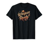 Retrograde Ready Astrology Space Planet Design Camiseta