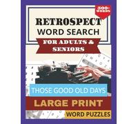 Retrospect Word Search for Adults & Seniors: The 1950s & 60s Objects Word Search: Extra Large Print Collection of 50+ Puzzles and 500+ Retro Words-A Nostalgic Brain Game Book for Seniors.