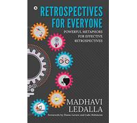 Retrospectives for everyone: Powerful metaphors for effective retrospectives