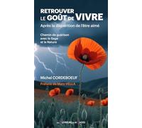 Retrouver le goût de vivre: Après la disparition de l'être aimé. Chemin de guérison avec le Sage et la Nature