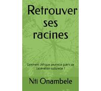 Retrouver ses racines: Comment l'Afrique peut-elle guérir de l'aliénation culturelle ?