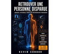 Retrouver une personne disparue: Le guide complet de la recherche de personnes