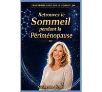 Retrouvez le Sommeil pendant la Périménopause: Protocole 14 nuits pour retrouver un sommeil profond, calmer votre esprit et vous réveiller reposée