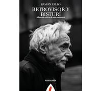 Retrovisor y bisturí: Memoria crítica de una resistencia (Alga)