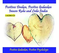 Rettenmaier,Thomas - Positives Denken, Positive Gedanken - Innere Ruhe