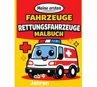 Rettungsfahrzeuge Malbuch ab 4 Jahren: Meine ersten Fahrzeuge Band 10 - Feuerwehr, Polizei, Krankenwagen & mehr | Einfache Ausmalbilder mit dicken Linien für Kinder