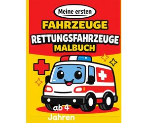 Rettungsfahrzeuge Malbuch ab 4 Jahren: Meine ersten Fahrzeuge Band 10 - Feuerwehr, Polizei, Krankenwagen & mehr | Einfache Ausmalbilder mit dicken Linien für Kinder