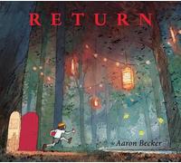 Aaron Becker – Return – Trilogía sin palabras de Aaron Becker, 3