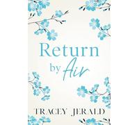 Return by Air: A second chance, small town romance