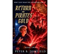 Return for Pirates' Gold: A Middle-Grade Time-Travelling Storyline Adventure