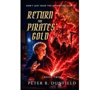 Return for Pirates' Gold: A Middle-Grade Time-Travelling Storyline Adventure