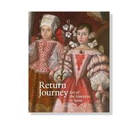 Return Journey: art of the Americas in Spain (SIN COLECCION)