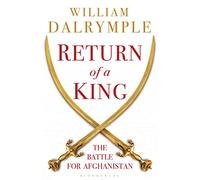 Return of a King: The Battle for Afghanistan