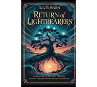 Return of Lightbearers: A Field Guide Through the Gateway Process